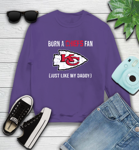 NFL Kansas City Chiefs Football Loyal Fan Just Like My Daddy Shirt Sweatshirt 4
