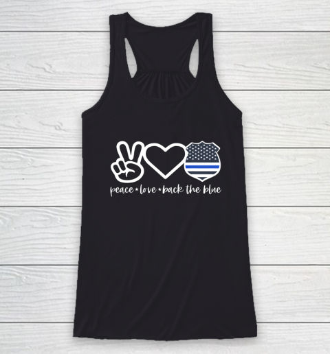 Defend The Blue Shirt  Peace Love Back The Blue Defend Support Police Officer Racerback Tank