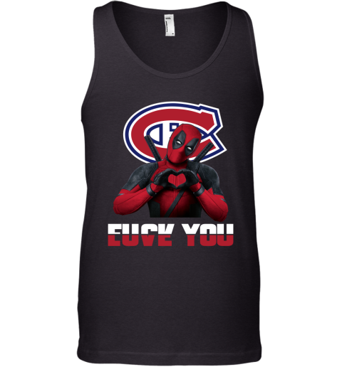 NHL Montreal Canadiens Deadpool Love You Fuck You Hockey Sports xxkQ1n7DPtC unisex tank 17 95 151514 front black