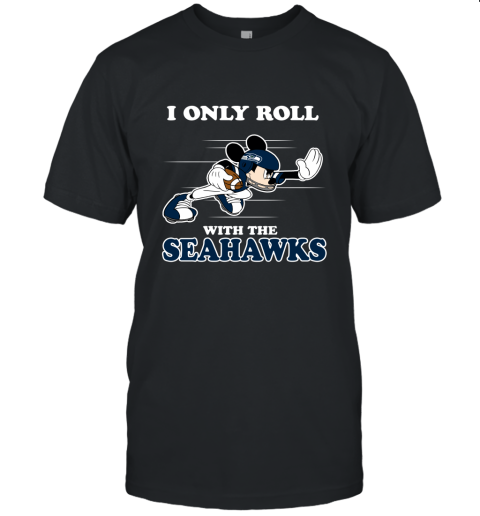 NFL Mickey Mouse I Only Roll With Seattle Seahawks Unisex Jersey Tee