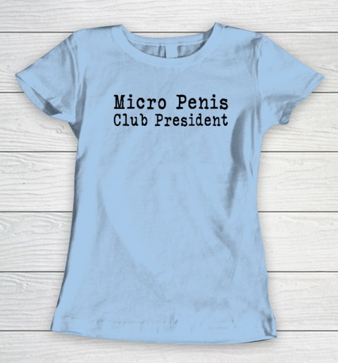 Micro Penis Club President Women's T-Shirt 4