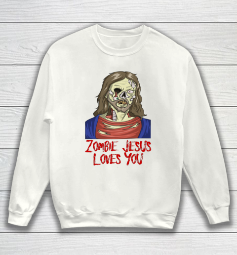 Zombie Jesus Loves You Funny Halloween Sweatshirt