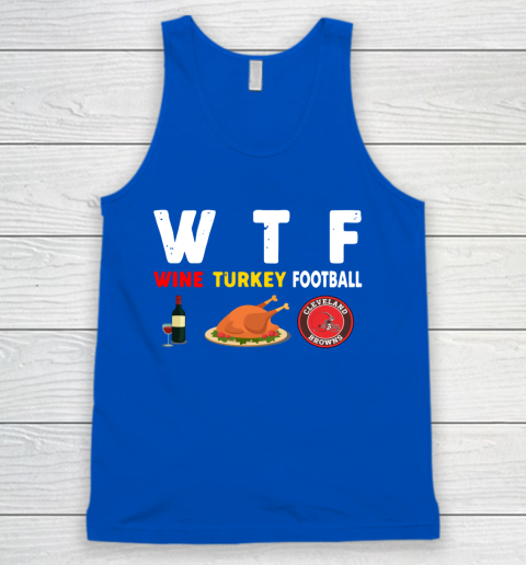 Cleveland Browns Giving Day WTF Wine Turkey Football NFL Tank Top 4