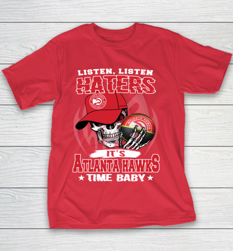 Listen Haters It is HAWKS Time Baby NBA Youth T-Shirt 7