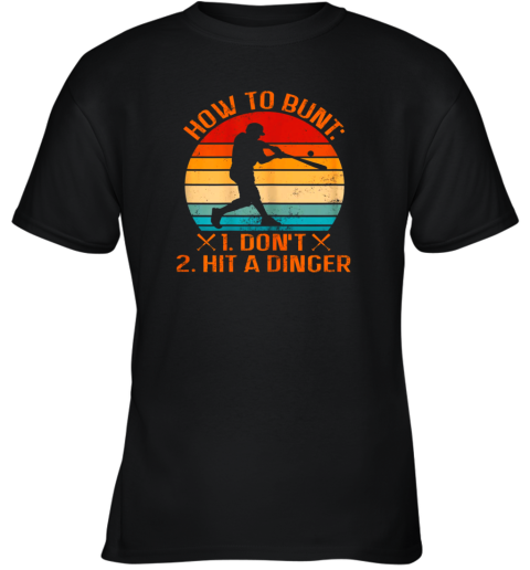 How To Bunt Don't Hit A Dinger Baseball Youth T-Shirt