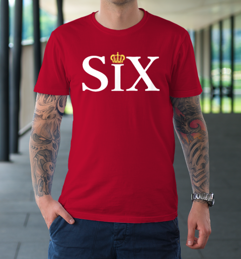 The Six Wives Of Henry VIII, Six The Musical Gift, Theatre T-Shirt 8