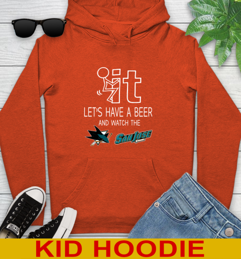 San Jose Sharks Hockey NHL Let's Have A Beer And Watch Your Team Sports Youth Hoodie 4