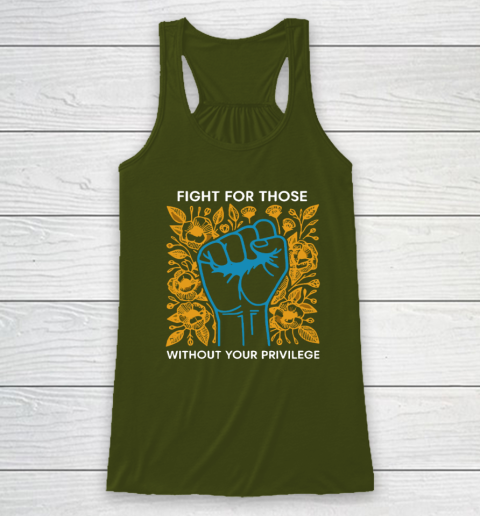 Fight For Those Without Your Privilege Racerback Tank 2