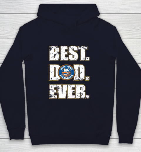 NHL New York Islanders Hockey Best Dad Ever Family Shirt Youth Hoodie 2