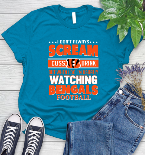 Cincinnati Bengals NFL Football I Scream Cuss Drink When I'm Watching My Team Women's T-Shirt 10