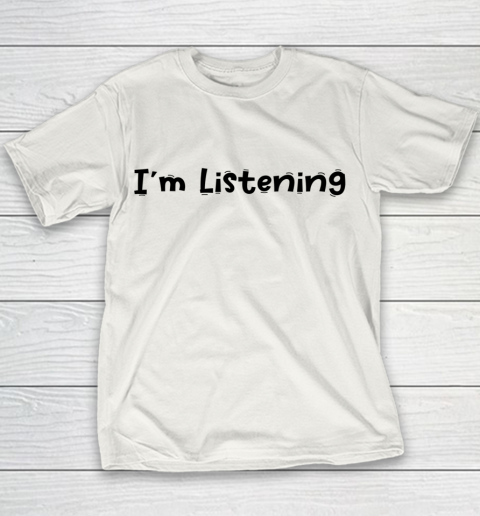 Funny White Lie Quotes Im Listening Youth T-Shirt