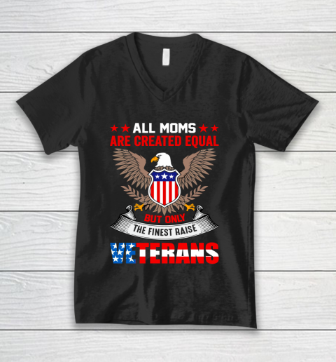 Veteran Shirt All Moms Are Created Equal But Only The Finest Raised Veterans V-Neck T-Shirt