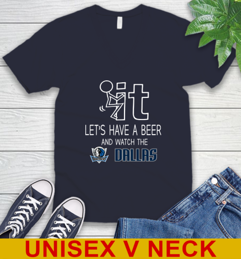 Dallas Mavericks Basketball NBA Let's Have A Beer And Watch Your Team Sports V-Neck T-Shirt 2
