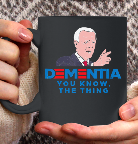 Anti Biden Dementia You Know Funny President Ceramic Mug 11oz