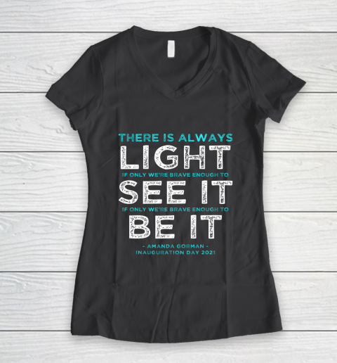 Amanda Gorman Quote There is Always Light if We re Brave Women's V-Neck T-Shirt 6