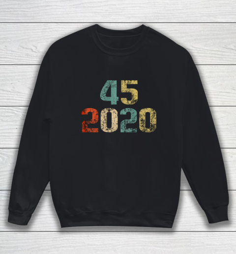 Trump 45 Shirt  Pro Donald Trump 45 2020 Vintage Retro Sweatshirt