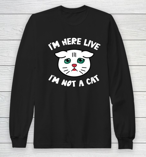 I m Here Live I m Not a Cat Filter Lawyer Meme Funny Kitten Long Sleeve T-Shirt