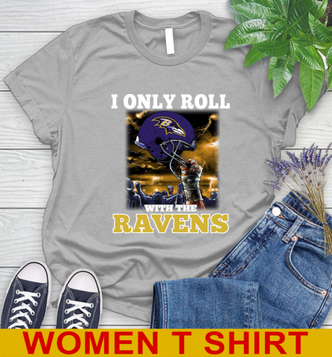Baltimore Ravens NFL Football I Only Roll With My Team Sports Women's T-Shirt 5