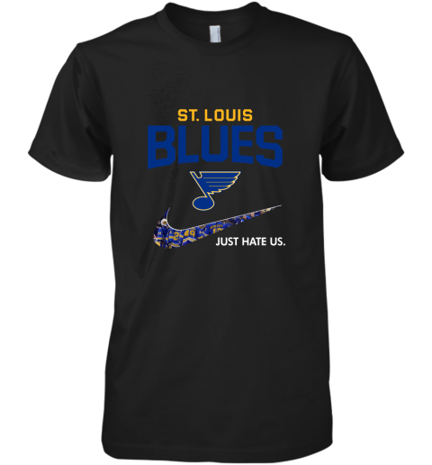 NHL Team St.Louis Blues x Nike Just Hate Us Hockey Premium Men's T-Shirt