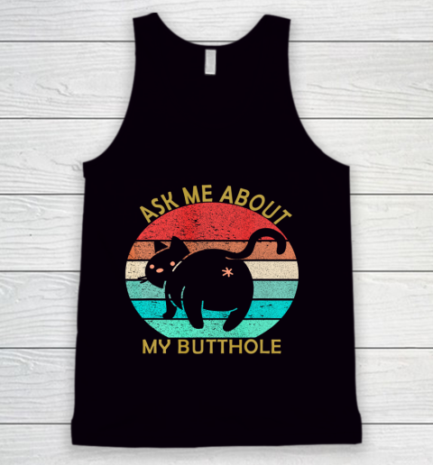 Funny Cat Kitten Tee Ask me about my BUTTHOLE Tank Top
