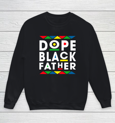 Funny Dope Black Father Black Fathers Matter Gift For Men Youth Sweatshirt