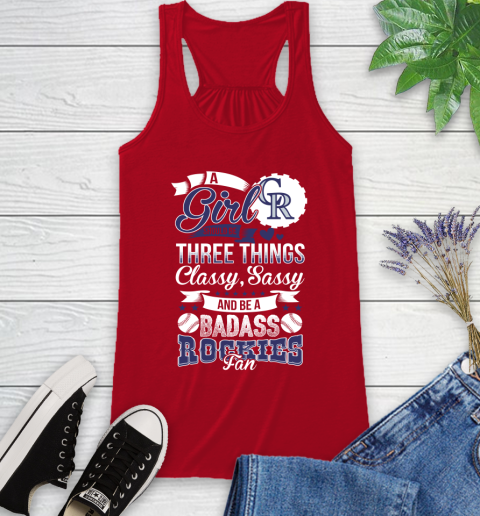 Colorado Rockies MLB Baseball A Girl Should Be Three Things Classy Sassy And A Be Badass Fan Racerback Tank 5