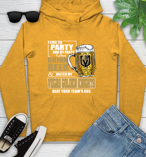 NHL I Like To Party And By Party I Mean Drink Beer And Watch My Vegas Golden Knights Beat Your Team's Ass Hockey Youth Hoodie 2