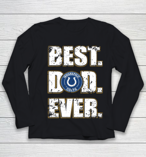 NFL Indianapolis Colts Football Best Dad Ever Family Shirt Youth Long Sleeve