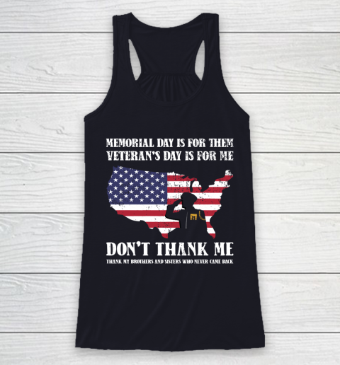 Veteran Shirt Memorial Day Is For Them Veteran's Day Is For Me  Funny Father's Day Racerback Tank 7