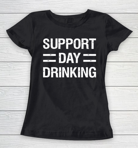 Beer Lover Funny Shirt Support Day Drinking Women's T-Shirt