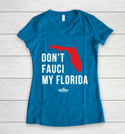 Don't Fauci My Florida  Fauci tshirt Women's V-Neck T-Shirt 5