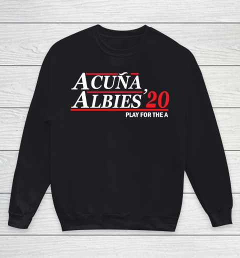 Albies Acuna  Shirt 20 Play For the A Youth Sweatshirt