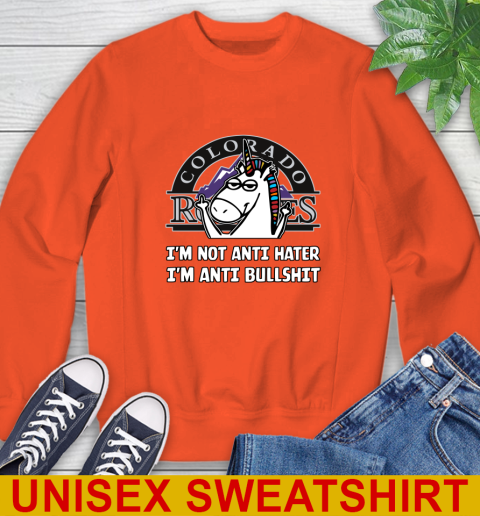 Colorado Rockies MLB Baseball Unicorn I'm Not Anti Hater I'm Anti Bullshit Sweatshirt 4