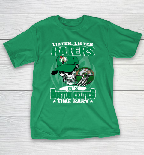 Listen Haters It is CELTICS Time Baby NBA T-Shirt 5