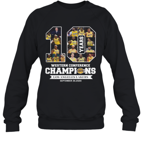 10 Years Western Conference Champions Los Angeles Lakers September 26 2020 Sweatshirt
