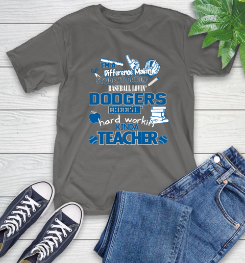 Los Angeles Dodgers MLB I'm A Difference Making Student Caring Baseball Loving Kinda Teacher T-Shirt 10
