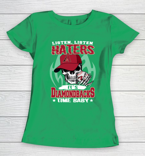 Listen Haters It is DIAMONDBACKS Time Baby MLB Women's T-Shirt 5