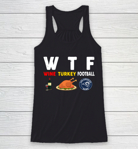 Los Angeles Rams Giving Day WTF Wine Turkey Football NFL Racerback Tank
