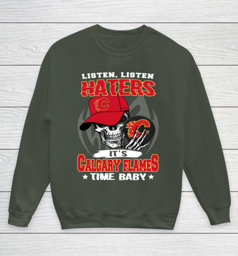 Listen Haters It is FLAMES Time Baby NHL Youth Sweatshirt 8
