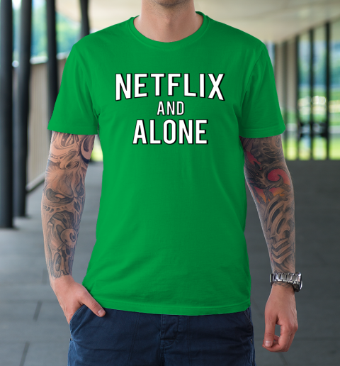 Netflix And Alone T-Shirt 13
