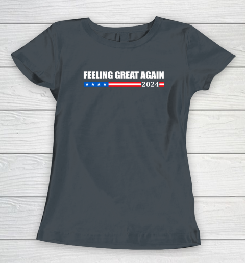 Feeling Great Again Trump 2024 Women's T-Shirt 3