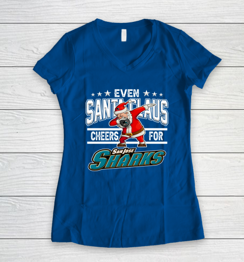 San Jose Sharks Even Santa Claus Cheers For Christmas NHL Women's V-Neck T-Shirt 7
