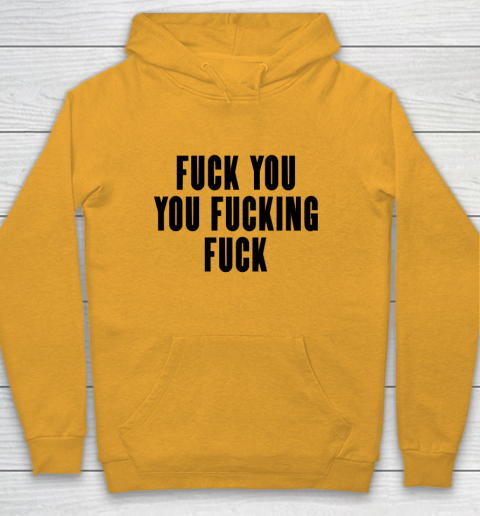 Fuck You You Fucking Fuck Youth Hoodie 2