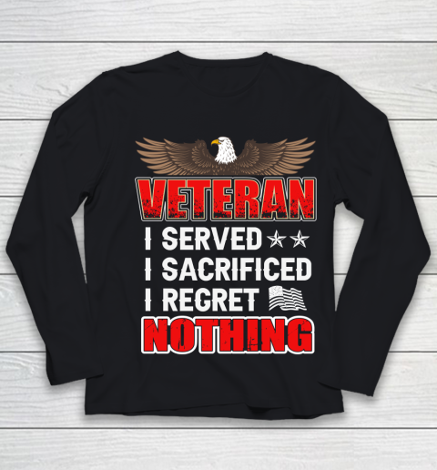 Veteran I Served I Sacrificed I Regret Nothing Youth Long Sleeve