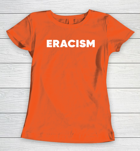 Eracism shirt Women's T-Shirt 3