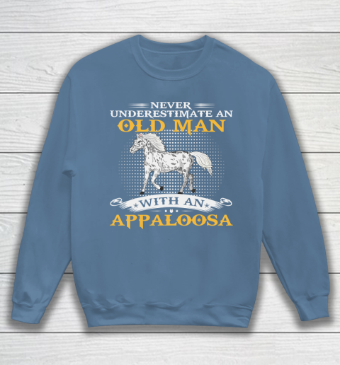 Father gift shirt Mens Never Underestimate An Old Man With An Appaloosa Horse Funny T Shirt Sweatshirt 6