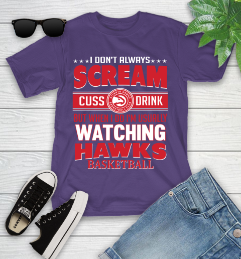 Atlanta Hawks NBA Basketball I Scream Cuss Drink When I'm Watching My Team Youth T-Shirt 3