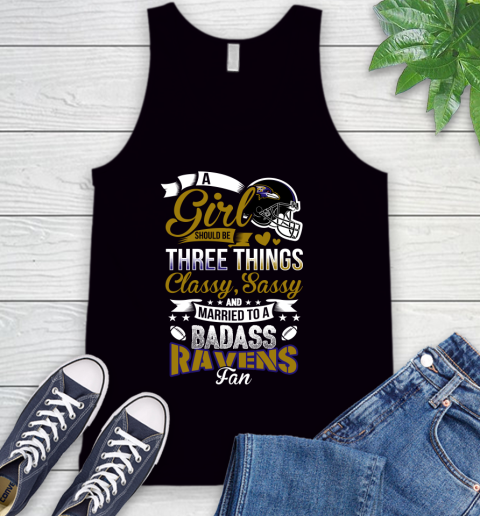 Baltimore Ravens NFL Football A Girl Should Be Three Things Classy Sassy And A Be Badass Fan Tank Top
