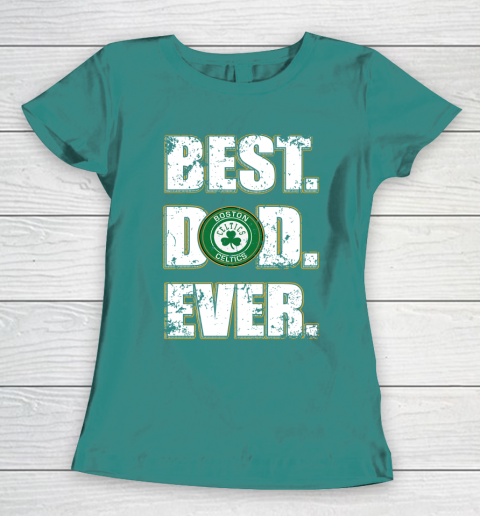 NBA Boston Celtics Basketball Best Dad Ever Family Shirt Women's T-Shirt 10