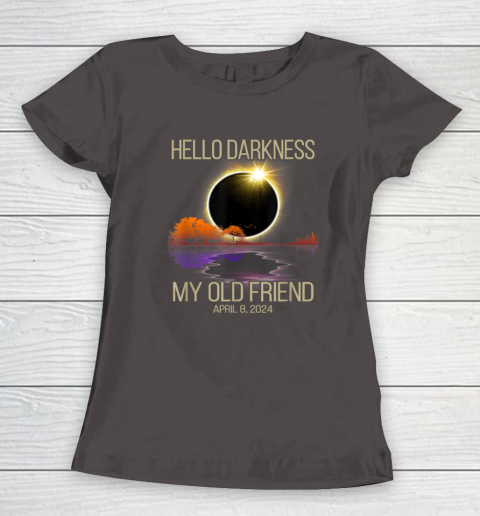 Hello Darkness My Old Friend Solar Eclipse April 08, 2024 Women's T-Shirt 5